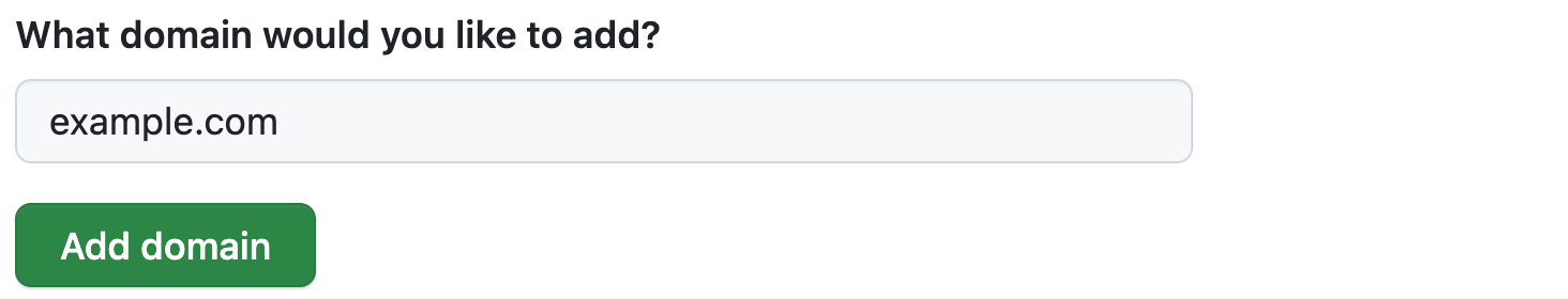 用于在 GitHub Pages 上添加已验证域的文本框的屏幕截图，其中填充了“example.com”。 文本下方是一个标有“添加域”的绿色按钮。